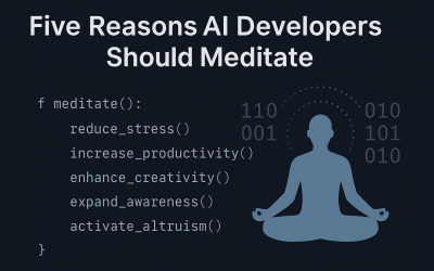 Five Reasons AI Developers Should Meditate